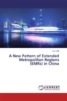 Lizhu Dai - A New Pattern of Extended Metropolitan Regions (EMRs) in China