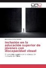 Jéssica Beatriz Díaz Rabanal - Inclusión en la educación superior de jóvenes con discapacidad visual