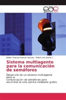 Robert Loarte C, Robert Iván Loarte C., Bolívar Roland Quizhpe Vásquez, Bolívar Rolando Quizhpe Vásquez - Sistema multiagente para la comunicación de semáforos
