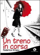 Federica Di Iesu - Un treno in corsa
