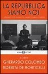 G. Colombo, R. De Monticelli - La Repubblica siamo noi. A scuola di Costituzione con i ragazzi di Libertà e Giustizia