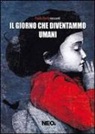 Paolo Zardi - Il giorno che diventammo umani