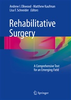 Andrew I. Elkwood, Lisa F Schneider, Matthe Kaufman, Matthew Kaufman, Lisa F. Schneider - Rehabilitative Surgery