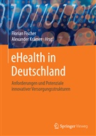 Floria Fischer, Florian Fischer, Krämer, Alexander Krämer, Krämer (Prof. Dr. med.), Krämer (Prof. Dr. med.) - eHealth in Deutschland