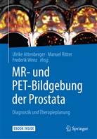 Ulrike Attenberger, Ulrike I. Attenberger, Manue Ritter, Manuel Ritter, Frederik Wenz - MR- und PET-Bildgebung der Prostata