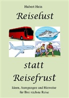 Hubert Hein - Reiselust statt Reisefrust