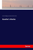Moritz Ehrlich, Johann Wolfgang vo Goethe, Johann Wolfgang von Goethe - Goethe's Werke