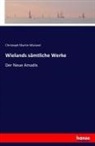 Theil, Christoph Martin Wieland - Wielands sämtliche Werke