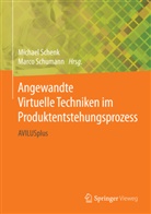 Michae Schenk, Michael Schenk, Schumann, Schumann, Marco Schumann - Angewandte Virtuelle Techniken im Produktentstehungsprozess