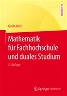 Guido Walz, Marco Daniel - Mathematik für Fachhochschule und duales Studium