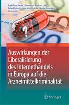 Bernd J. Hartmann, Bern J Hartmann, Bernd J Hartmann, Karlhans Liebl, Karlhans Liebl u a, Roland Schmitz... - Auswirkungen der Liberalisierung des Internethandels in Europa auf die Arzneimittelkriminalität