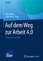 Eilers, Eilers, Silke Eilers, Jutt Rump, Jutta Rump - Auf dem Weg zur Arbeit 4.0