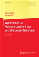 Marcu Kriele, Marcus Kriele, Jochen Wolf - Wertorientiertes Risikomanagement von Versicherungsunternehmen