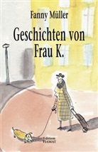 Fanny Müller, Klaus Bittermann - Geschichten von Frau K.
