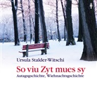 Ursula Stalder-Witschi - So viu Zyt mues sy, 2 Audio-CD (Hörbuch)