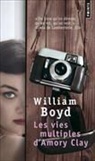 William Boyd, William (1952-....) Boyd, BOYD WILLIAM, Isabelle Perrin, WILLIAM BOYD - VIES MULTIPLES D AMORY CLAY -LES-