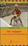 Salvatore La Fata - Pet-therapy. Le terapie assistite dall'animale domestico