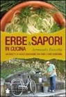 Armando Zanotto - Erbe & sapori in cucina. 350 ricette di facile esecuzione con erbe e fiori spontanei