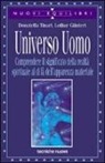 Lothar Güntert, Donatella Tinari - Universo uomo. Comprendere il significato della realtà spirituale al di là dell'apparenza materiale