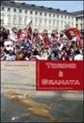 Paola Strocchio - Torino è granata. Passeggiata tra i luoghi che hanno fatto la storia del Toro