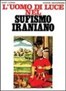 Henry Corbin - L'uomo di luce nel sufismo iraniano