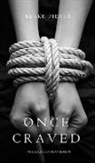Blake Pierce - Once Craved (a Riley Paige Mystery--Book #3)