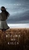 Blake Pierce - Before he Kills (A Mackenzie White Mystery-Book 1)