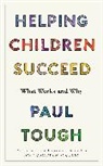 Paul Tough, Tough Paul - Helping Children Succeed