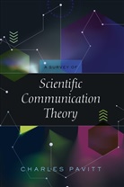 Charles Pavitt - A Survey of Scientific Communication Theory