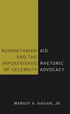 Jr Marouf A Hasian, Jr. Hasian, Jr. Marouf A. Hasian, Marouf A Hasian, Marouf A. Hasian - Humanitarian Aid and the Impoverished Rhetoric of Celebrity Advocacy