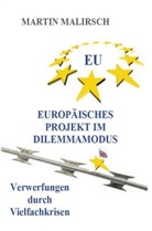 Martin Malirsch, Martin Malirsch - Europäisches Projekt im Dilemmamodus