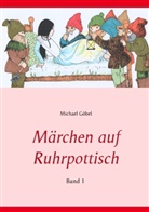 Michael Göbel, Manuel Göbel, Manuela Göbel - Märchen auf Ruhrpottisch