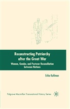 E Kuhlman, E. Kuhlman, Erika Kuhlman, Erika A. Kuhlman - Reconstructing Patriarchy After the Great War