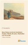 F Gerstäcker, F. Gerstäcker - Neue Reisen durch die Vereinigten Staaten, Mexiko, Ecuador, Westindien und Venezuela
