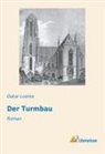 Oskar Loerke - Der Turmbau
