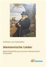 Hoffmann Von Fallersleben, August H. Hoffmann von Fallersleben, August Heinrich Hoffmann von Fallersleben, Hoffmann von Fallersleben - Alemannische Lieder