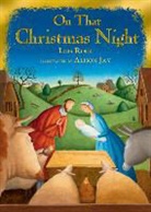 Lois Rock, Alison Jay - On That Christmas Night