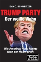Eva Schweitzer, Eva C Schweitzer, Eva C. Schweitzer - Trump Party