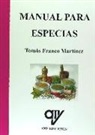 Tomás Franco Martínez - Manual para especias