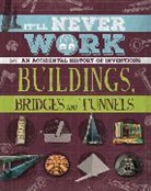 Jon Richards - It'll Never Work: Buildings, Bridges and Tunnels