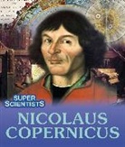 Sarah Ridley - Super Scientists: Nicolaus Copernicus