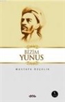 Mustafa Özcelik - Bizim Yunus