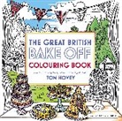 Great British Bake Off Team, Tom Hovey, Tom Great British Bake Off Team Hovey, Hovey Tom, UNKNOWN - Great British Bake off Colouring Book