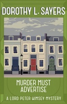 Dorothy L Sayers, Dorothy L Sayers, Dorothy L Sayers, Dorothy L. Sayers - Murder Must Advertise