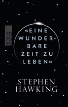Stephen Hawking, Stephen W. Hawking - "Eine wunderbare Zeit zu leben"