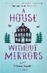 Karin Altenberg, Marten Sanden, Marten (Author) Sanden, Marten Sandén, Mårten Sandén, Moa Schulman... - House Without Mirrors