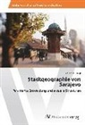 Silke Maria Kriegl - Stadtgeographie von Sarajevo