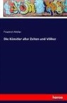 Friedrich Müller - Die Künstler aller Zeiten und Völker
