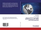 Nasse Almofari, Nasser Almofari, Hossam Eld Mostafa, Hossam Eldin Mostafa, Fayez Zaki, Fayez W Zaki... - Study of TV IP and VOIP Performance on IP, MPLS and ATM Networks