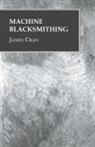 James Cran - Machine Blacksmithing